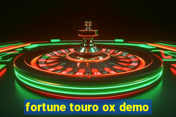 fortune touro ox demo